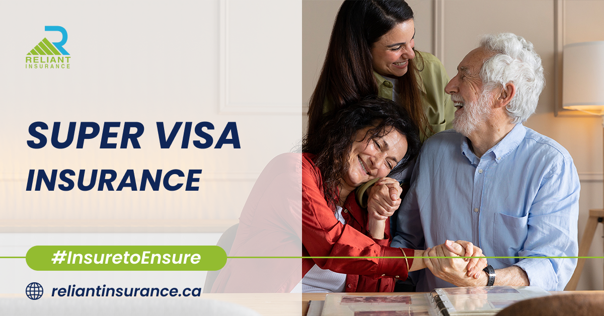 Maximize Your Super Visa Insurance Benefits with Reliant