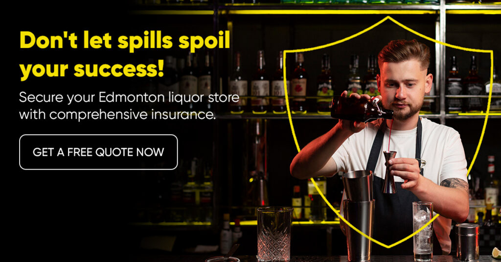 Top 5 Reasons Why You Need Edmonton Liquor Store Insurance